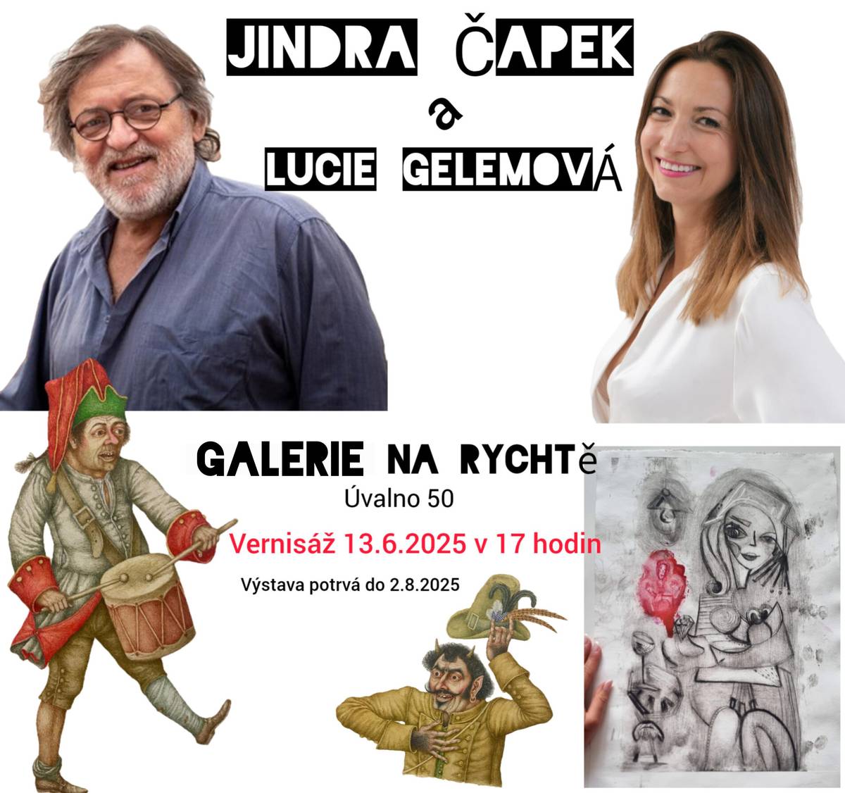 připomínám dnešní vernisáž obrazů Jindřicha Čapka - ilustrátora krásných dětských knih, a Lucie Gelemové, která vystavuje hlavně portréty slavných osobností. Vernisáž je tedy dnes v pátek 13.6. od 17 hodin v naší galerii na Rychtě.