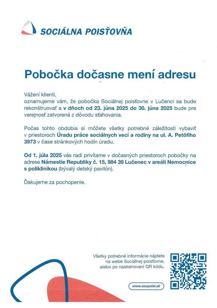 Pobočka Sociálnej poisťovne v Lučenci bude z dôvodu rekonštrukcie priestorov pôsobiť v náhradných priestoroch.