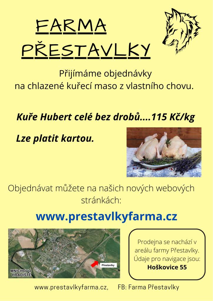 Naše farma Přestavlky přijímá objednávky na chlazené kuřecí maso z vlastního chovu. Celé kuře Hubert je k dispozici za 115 Kč/kg a platit lze kartou.