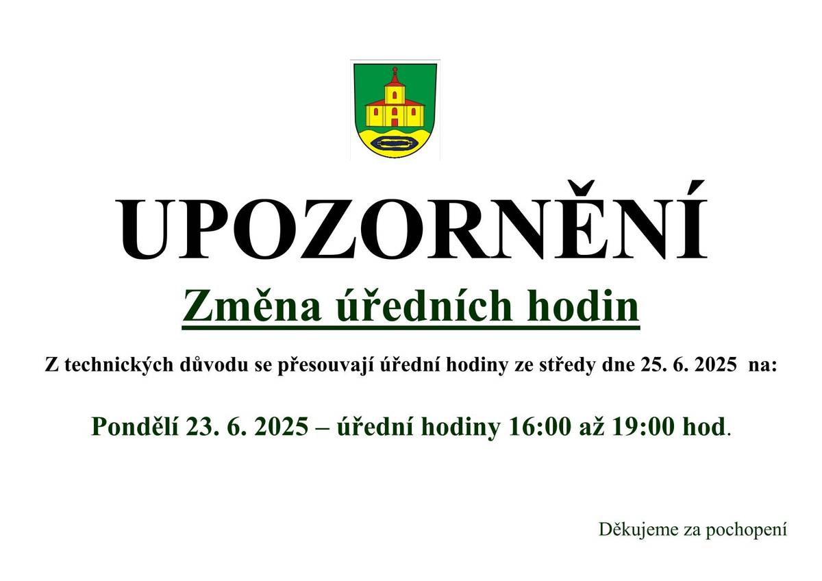 Upozorňujeme občany, že úřední hodiny středa 25.6.2025 se z technických důvodů přesouvají na pondělí 23.6.2025.