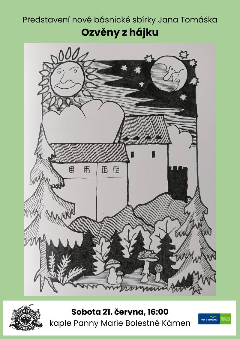 Muzeum Vysočiny Pelhřimov, p. o. všechny srdečně zve v sobotu 21. června 2025 v 16:00 hodin do kaple Panny Marie Bolestné v Kámeně na představení nové básnické sbírky Ozvěny z hájku, jejímž autorem je kámenský občan, poeta a milovník krásna, pan Jan Tomášek. Verše sbírky jsou inspirovány japonskou poezií haiku, která má zachycovat citlivým zrakem viděnou a současným jazykem vnímanou realitu v kulisách přírody. Součástí akce bude autorské čtení a hudební doprovod.