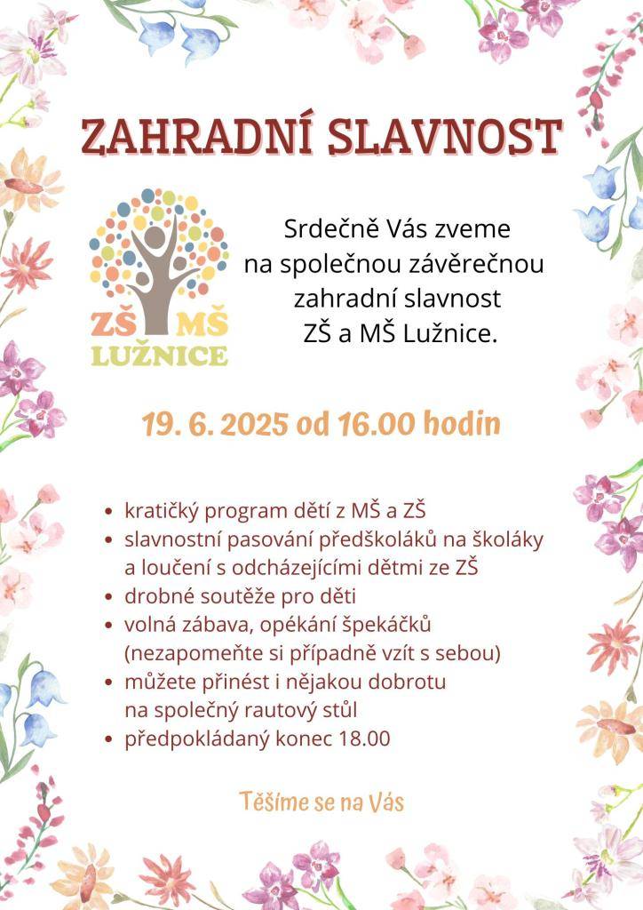 Společná závěrečná zahradní slavnost ZŠ a MŠ Lužnice se koná ve čtvrtek 19. června 2025 od 16.00 hodin.