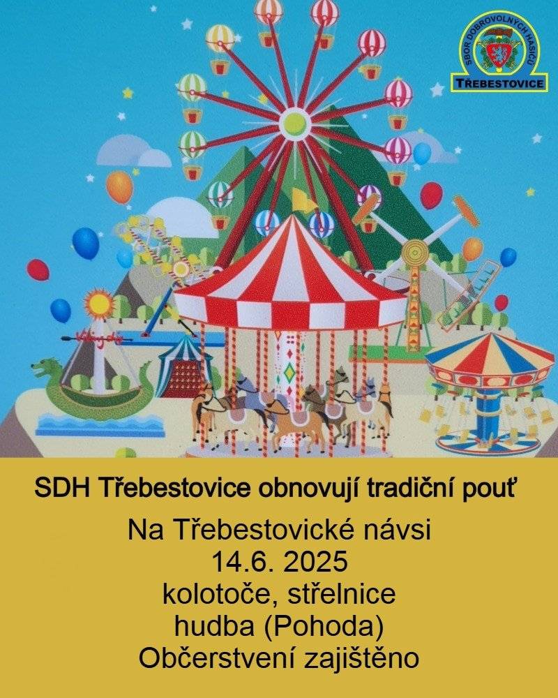 SDH Třebestovice ve spolupráci s obcí obnovují tradiční pouť na návsi v Třebestovicích dne 14.06.2025. Pouť začíná ve 14h. Skupina Pohoda zahraje od 17h. Občerstvení zajištěno.