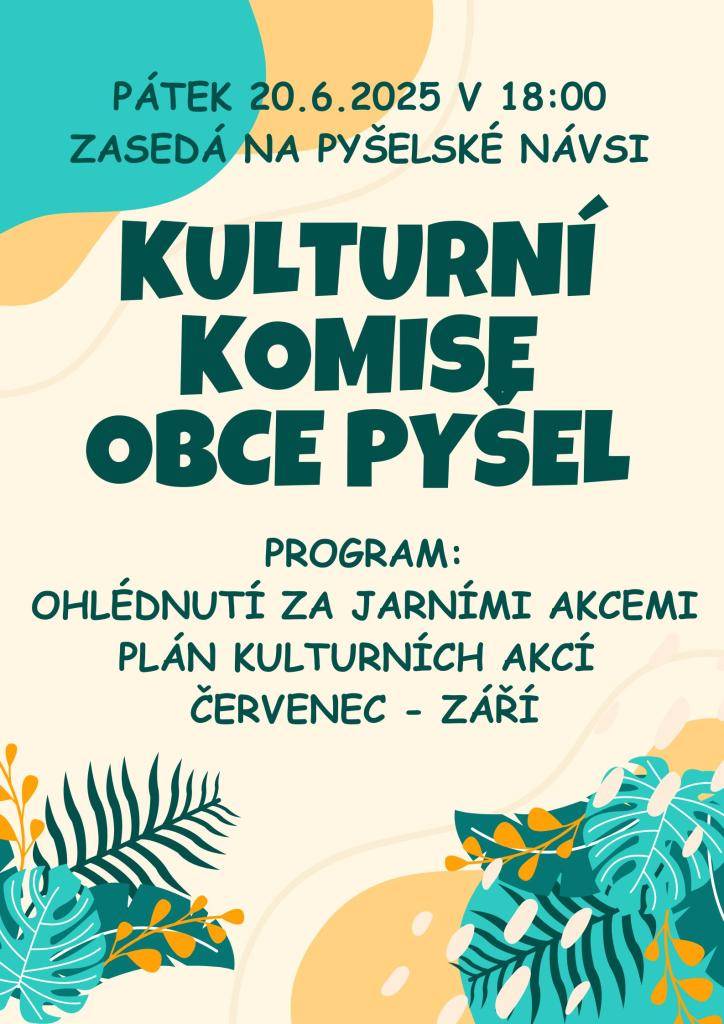 V pátek 20.6.2025 v 18:00 zasedá na pyšelské návsi kulturní komise, aby se ohlédla za proběhlými akcemi a naplánovala kulturní dění v naší obci o prázdninách a v září. Do kulturní komise patří každý, komu se chce být aktivní v naší obci.