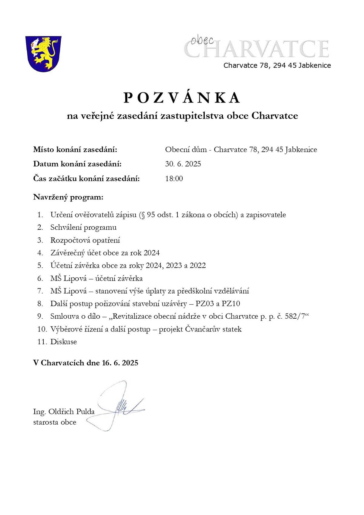 Veřejné zasedání OZ Charvatce původně plánované dne 18.6.2025 se ruší a přesouvá na 30.6.2025 od 18:00 v Obecním domě v Charvatcích.