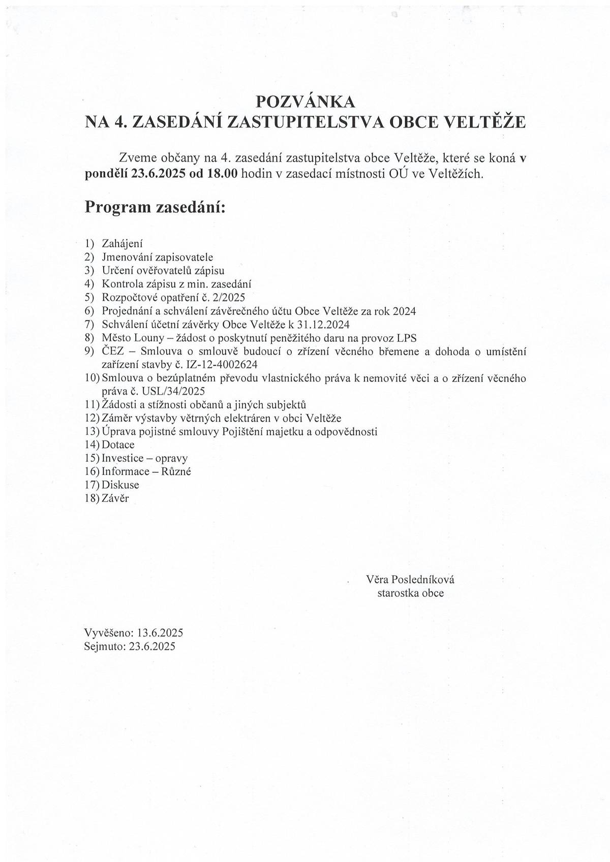 Srdečně zveme občany na zasedání zastupitelstva obce, které se koná v pondělí 23.6.2025 od 18:00 hodin v zasedací místnosti OÚ Veltěže.