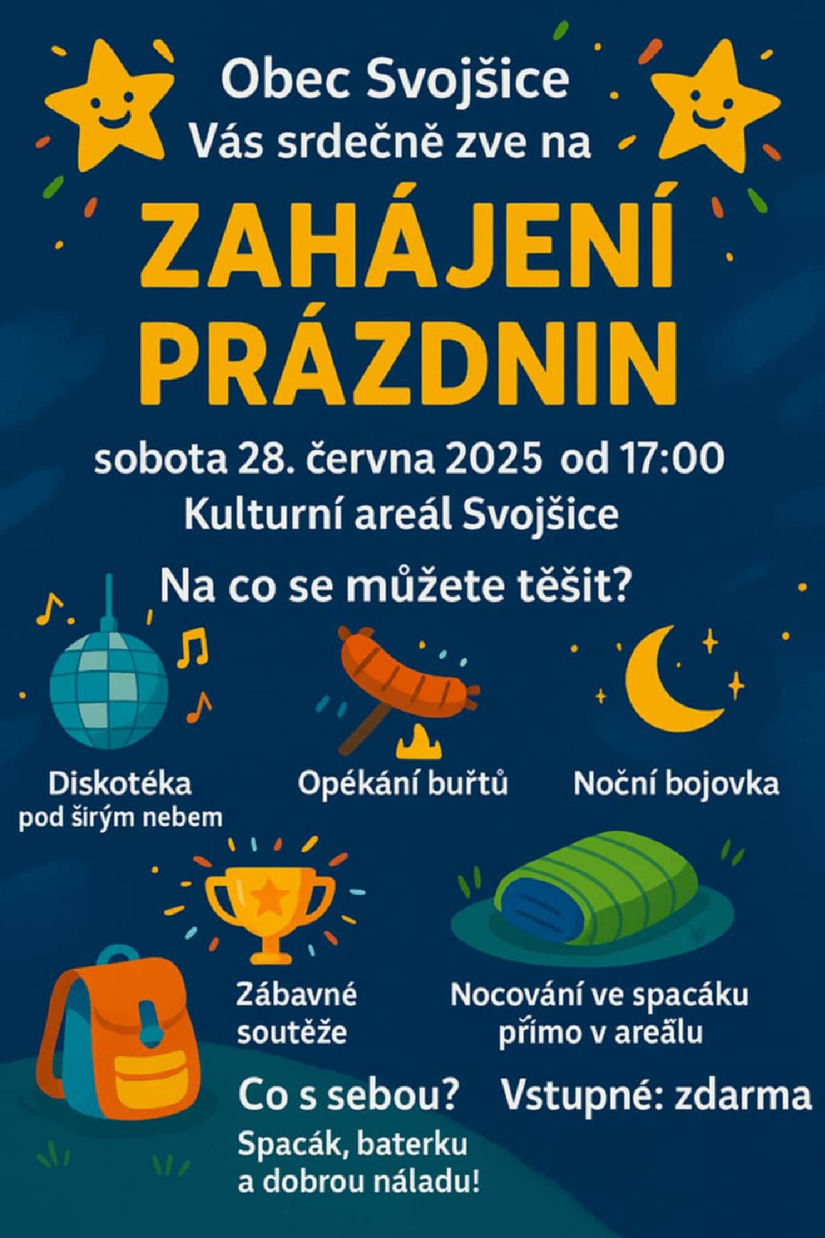 Zahájení prázdnin se koná v sobotu 28. června. 2025 od 17:00 hodin ve svojšickém areálu.