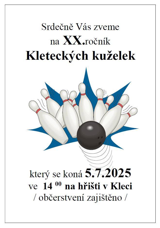 XX. ročník Kleteckých kuželek se koná v sobotu 5. 7. 2025 od 14.00 na hřišti v Kleci.  Občerstvení bude zajištěno.