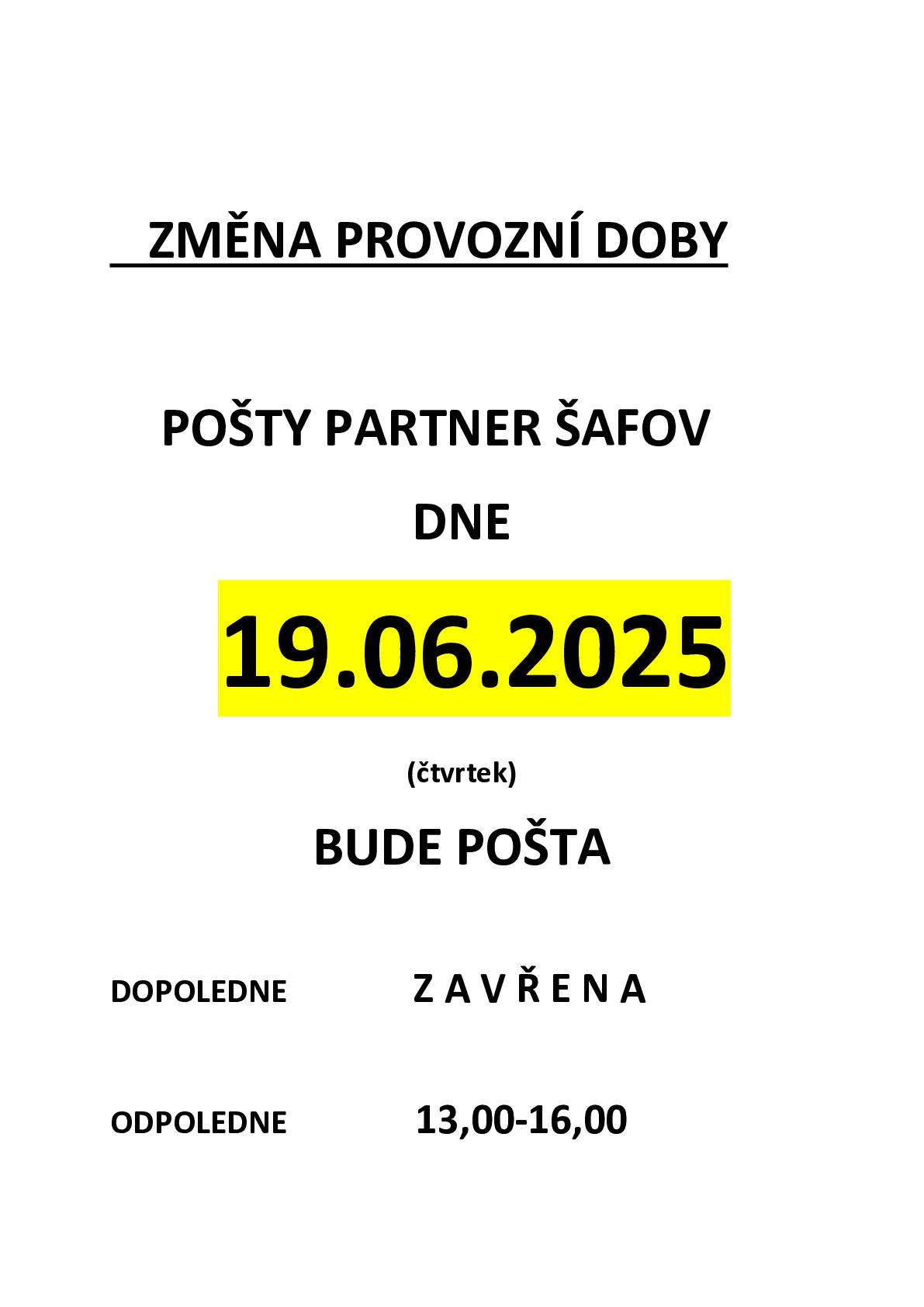 Pošta Partner Šafov bude ve čtvrtek 19.6.2025 otevřena pouze od 13:00 do 16:00 hodin.