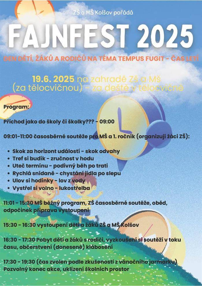 ZŠ a MŠ v Kolšově srdečně zve všechny na FAJNFEST 2025 - den dětí, žáků a rodičů na téma TEMPUS FUGIT – ČAS LETÍ. Vystoupení dětí začíná v 15:30 hod. na školní zahradě (při nepřízni počasí v tělocvičně školy).