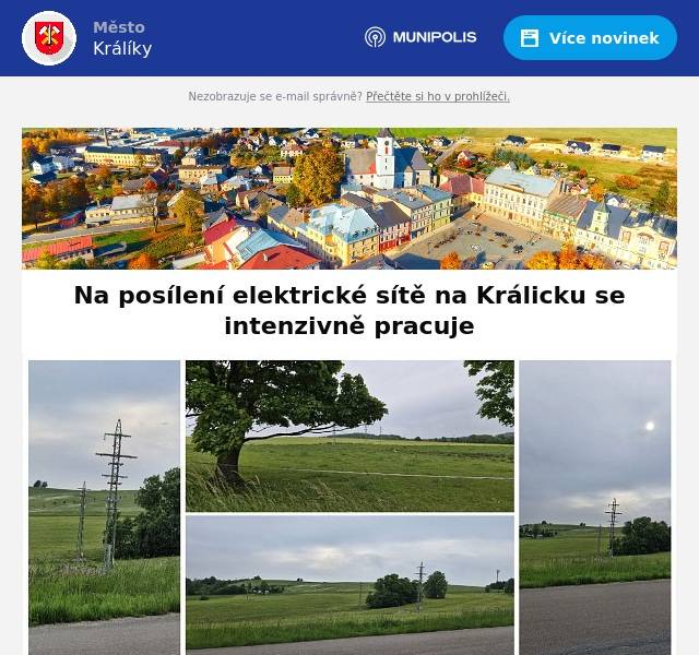 Na Králicku je dlouhodobě problém s nedostatkem kapacity elektrické energie, což omezuje možnosti připojení nových odběrných míst. V tuto chvíli je prioritou realizace staveb, které umožní postupné připojování nových odběratelů na Králicku. V rámci propojení Jablonné nad Orlicí – Čenkovice - Červená Voda se jedná o zdvojení stávajícího vedení 22 kV, díky kterému se oddělí vývod na Čenkovice a vznikne samostatný vývod do Červené Vody. V rámci úseku Jablonné nad Orlicí – Čenkovice se tímto krokem zajistí volný výkon pro připojování v širší oblasti. Předání staveniště proběhlo v září loňského roku s předpokládaným dokončením na konci letošního listopadu. U navazujícího úseku Čenkovice – Červená Voda bude řešení zajištěno kabelem vysokého napětí převážně v prostoru sjezdovek. Zde by mělo být vše také dokončeno do listopadu letošního roku.
