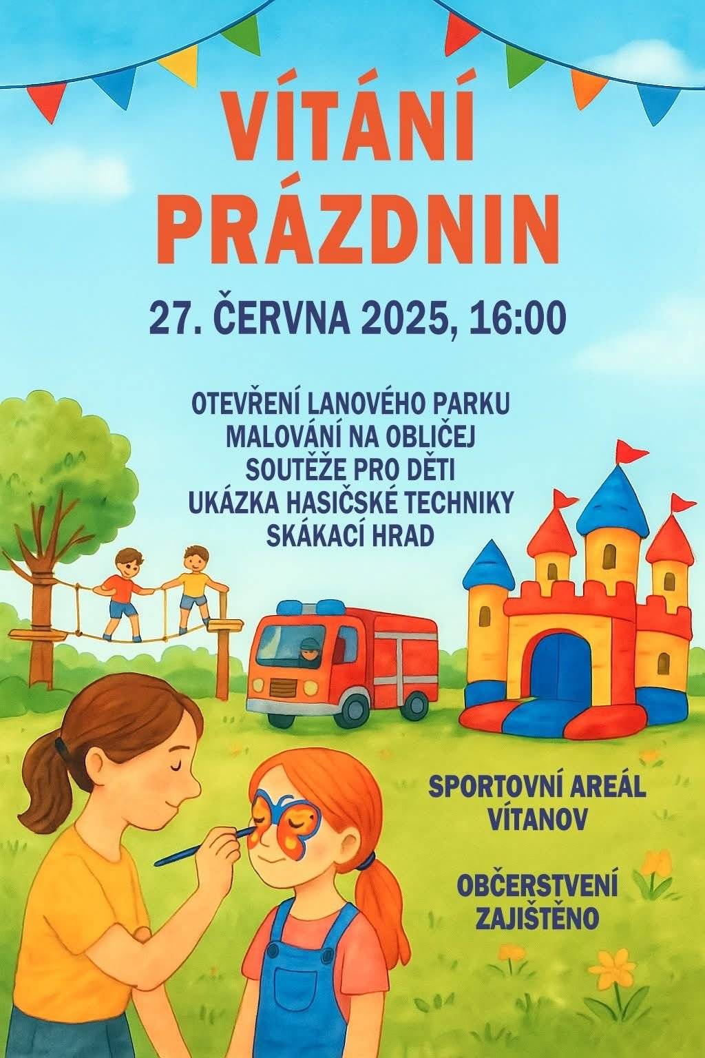 Vážení občané, 27. června od 16 hod ve sportovním areálu ve Vítanově proběhne VÍTÁNÍ PRÁZDNIN. Čeká Vás otevření nového lanového parku, malování na obličej, soutěže pro děti, ukázka hasičské techniky a skákací hrad. Občerstvení je zajištěno.