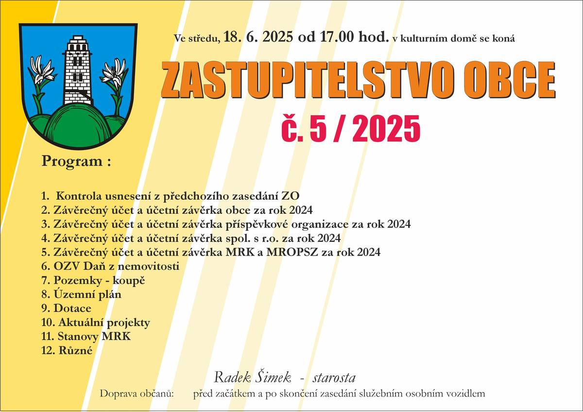 Ve středu 18.6. se v 17 hodin v sále kulturního domu koná veřejné zasedání zastupitelstva obce. Program v pozvánce, malé občerstvení bude k dispozici, svoz občanů jako vždy obecním vozem.