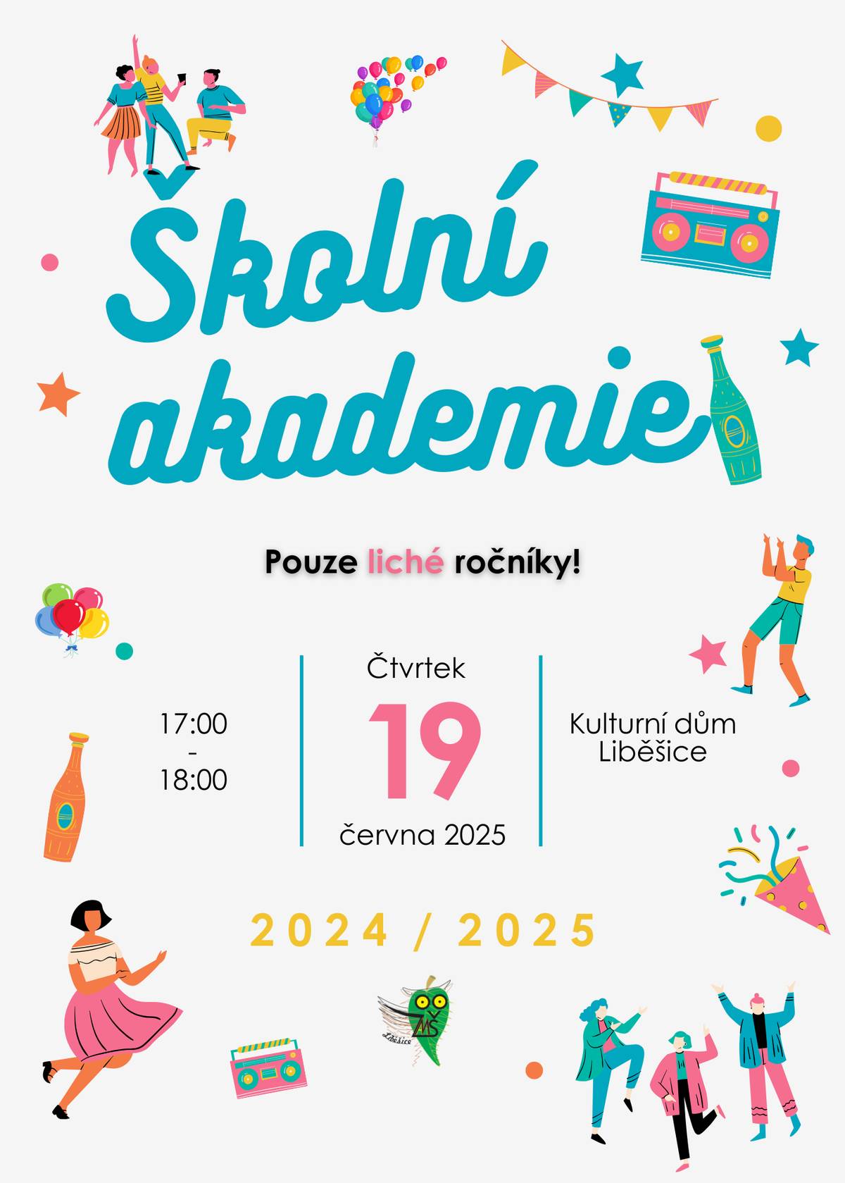 ZŠ A MŠ LIBĚŠICE VÁS SRDEČNĚ ZVE NA ŠKOLNÍ AKADEMII, KTERÁ SE KONÁ 19.ČERVNA 2025 OD 17 HODIN V KULTURNÍM DOMĚ. VYSTOUPÍ POUZE LICHÉ ROČNÍKY.
