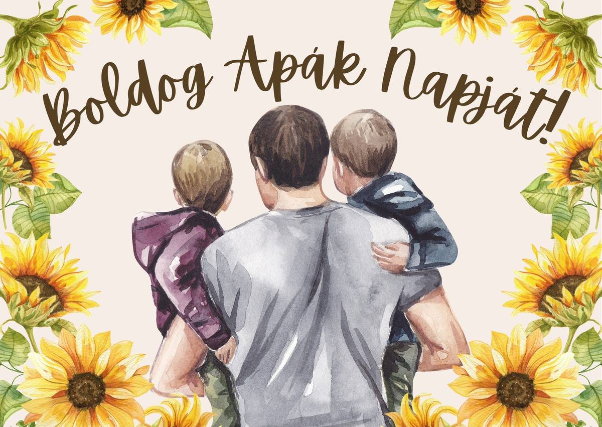 Drága édesapák, nagyapák... ma benneteket köszöntünk. Erőt és egészséget kívánunk Nektek, köszönjük, hogy vagytok!