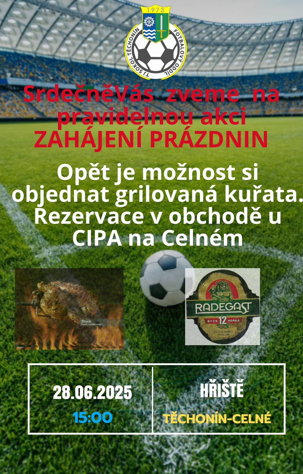 Srdečně vás zveme na pravidelnou akci Zahájení prázdnin na hřišti v Celném, dne 28. 6. 2025 od 15:00hod. Opět je možnost si objednat grilované kuře v obchodě u Cipa v Celném.