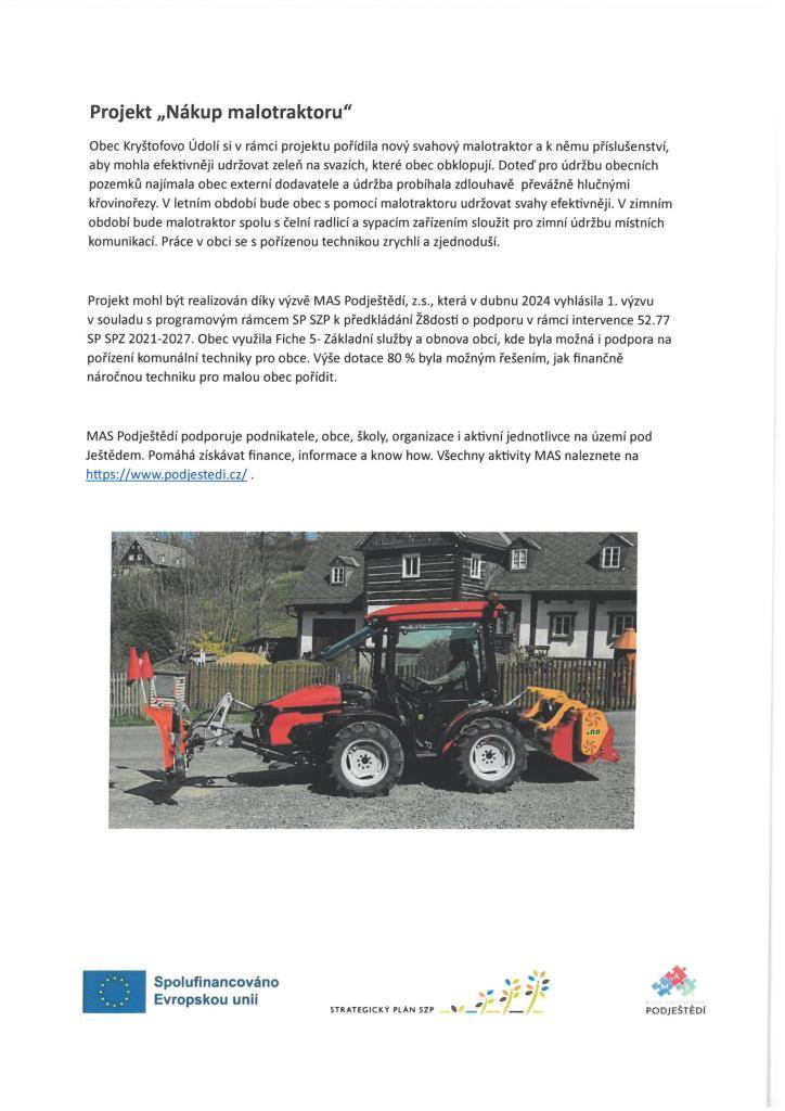 Obec Kryštofovo Údolí si v rámci projektu pořídila nový svahový malotraktor a k němu příslušenství, aby mohla efektivněji udržovat zeleň v obci.