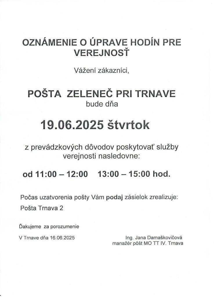 Oznamujeme občanom, že pošta bude dňa 19.6.2025,t.j. vo štvrtok od 8:00 hod. do 11:00 hod. zatvorená.