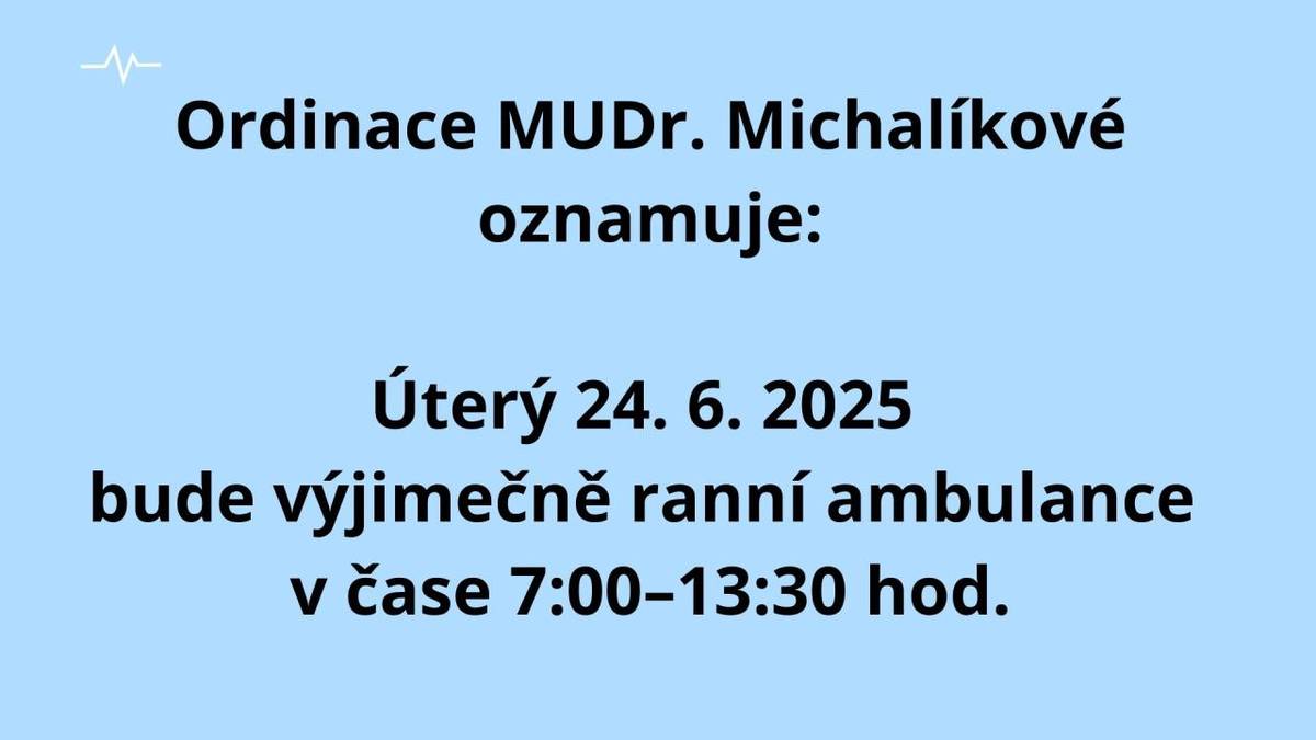 24.6.2025 bude ranní ambulance v 7:00 - 13:30