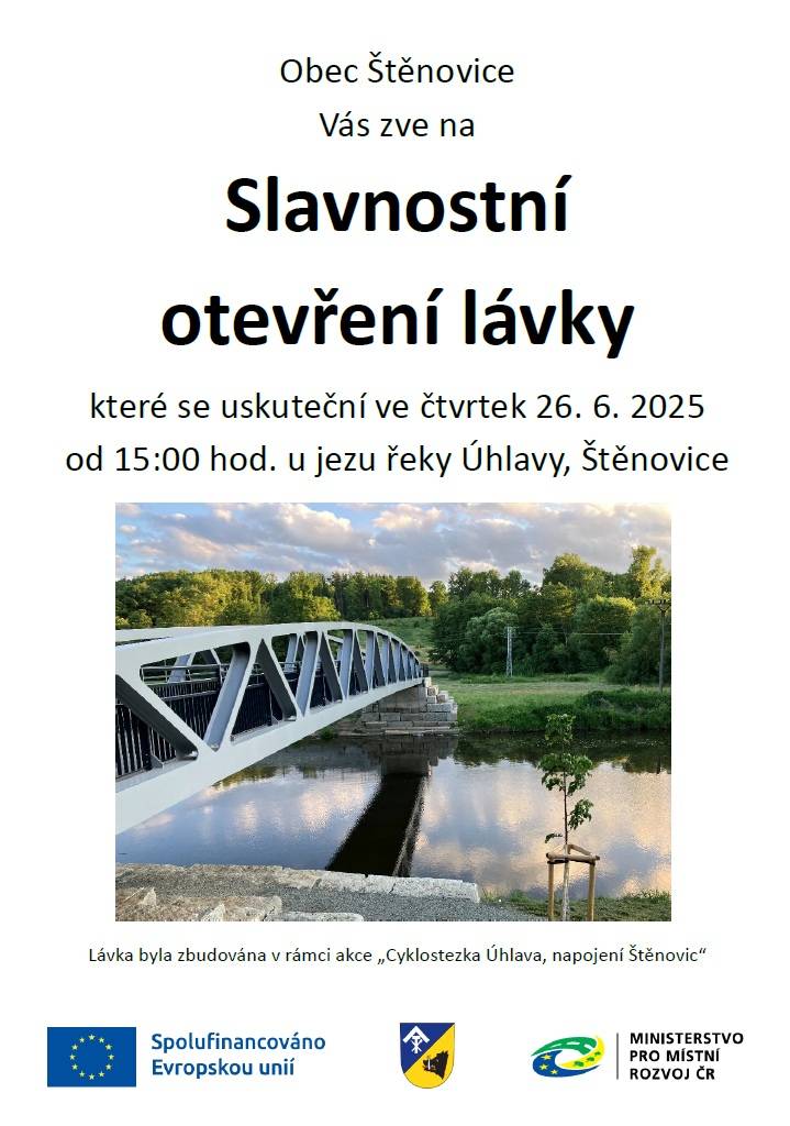 Vážení přátelé,   dovoluji si Vás pozvat na Slavnostní otevření lávky, které se uskuteční ve čtvrtek 26. 6. 2025 od 15 hodin u jezu řeky Úhlavy ve Štěnovicích.