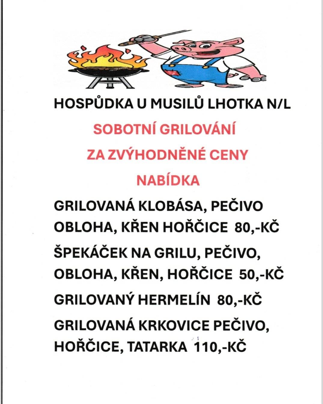 pořádá každou sobotu od 16:00 grilování