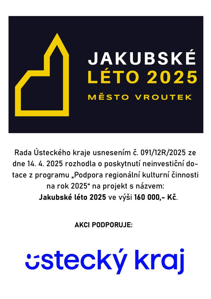 Rada Ústeckého kraje usnesením č. 091/12R/2025 ze dne 14. 4. 2025 rozhodla o poskytnutí neinvestiční dotace z programu „Podpora regionální kulturní činnosti na rok 2025“ na projekt s názvem: Jakubské léto 2025 ve výši 160 000,- Kč.