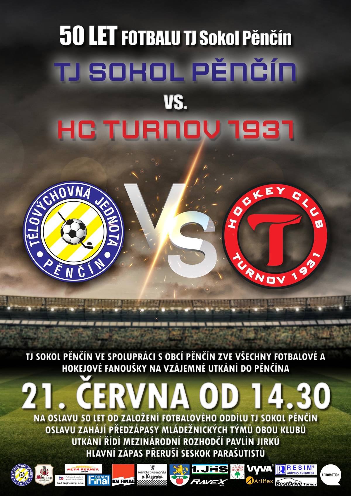 Milí přátelé sportu a dobré zábavy, letos TJ Sokol slaví 50 let fotbalu v Pěnčíně! Srdečně vás zveme na slavnostní odpoledne plné sportu, zábavy a přátelské atmosféry, které se uskuteční: 📅 Sobota 21. 6. 2025 od 14 h 📍 Sportovní areál TJ Sokol Pěnčín 🕒 Program oslav: 14:30 – Fotbalové zápasy mladších a starších přípravek TJ Sokol a HC Turnov 1931 – Ukázka fotbalového umění minipřípravky Pěnčína 16:00 – Hlavní zápas: TJ Sokol Pěnčín ⚽ HC Turnov 1931 17:00 – Adrenalinový zážitek: seskok parašutistů z nebe přímo na hřiště 18:00 – Volná zábava s DJ Slávkem 🎶 🎈 Pro děti i rodiče: Během celého dne bude připraven bohatý doprovodný program – fotbalové a hokejové soutěže, 🎾tenisová škola, různé hry a samozřejmě oblíbený skákací hrad! 🥤🍰 Občerstvení zajištěno!