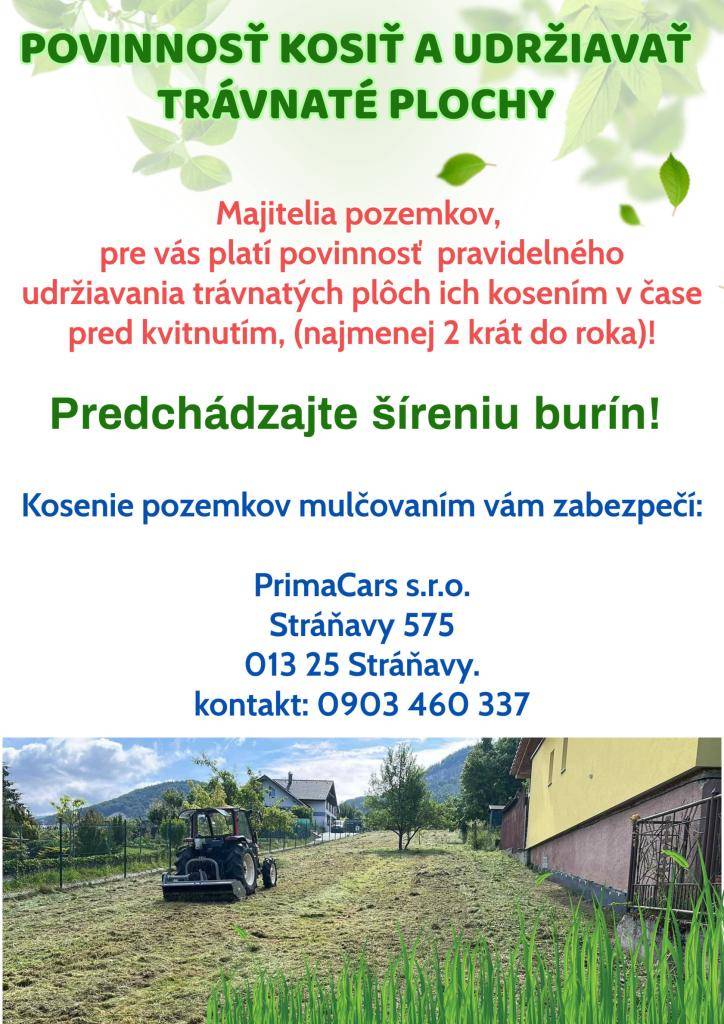 Kosenie pozemkov mulčovaním vám zabezpečí:    PrimaCars s.r.o.  Stráňavy 575  013 25 Stráňavy.  kontakt: 0903 460 337