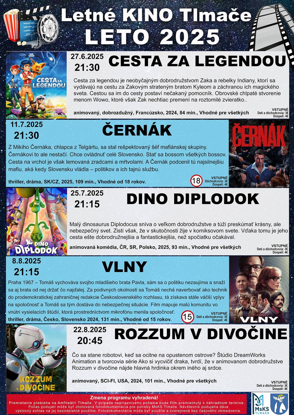 Letné večery pod hviezdami, dobrý film, osviežujúca atmosféra a skvelá spoločnosť – aj toto leto vás čaká obľúbené Letné kino v Amfiteátri Tlmače! 📽️ Tešiť sa môžete na animované filmy pre deti, napínavé drámy aj poriadnu dávku dobrodružstva. Filmy premietame vždy po zotmení – presný čas začiatku nájdete na plagáte. 🎟️ Vstupné: Deti a dôchodcovia 3 €, dospelí 4 € 🍿 O občerstvenie sa postará bufet, pohodlie si môžete zvýšiť vlastnými dekami. ‼️ V prípade nepriaznivého počasia si vyhradzujeme právo zmeniť termín premietania. Príďte si užiť filmové leto v Tlmačoch! 🎞️✨