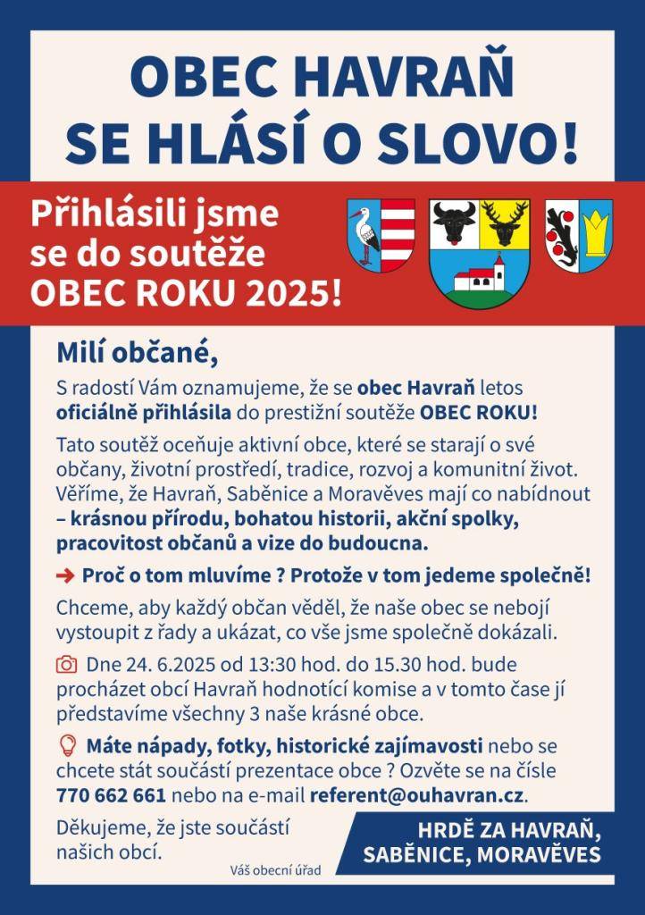 Vážení občané již příští úterý 24.6.2025 ve 13:30 hod. se zúčastníme krajského kola soutěže OBEC ROKU. Tato soutěž oceňuje aktivní obce, které se starají o své občany, životní prostředí a komunitní život. Těšíme se na každého z Vás a moc děkujeme Všem, kdo se jakýmkoli způsobem zúčastní.