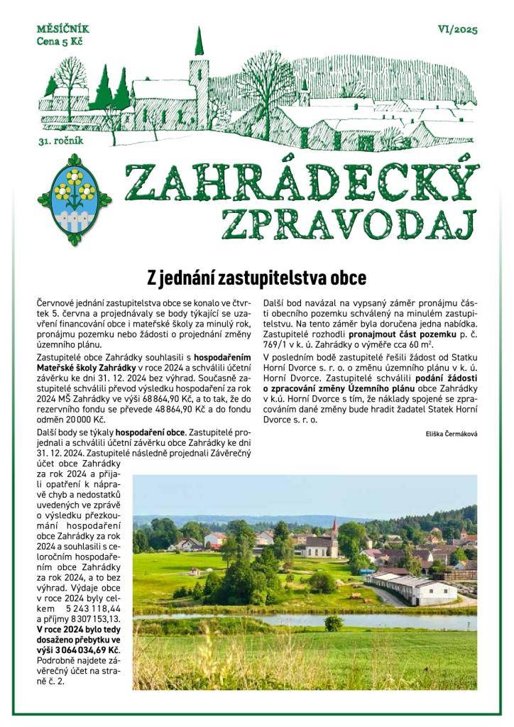 V červnovém Zahrádeckém zpravodaji přinášíme informace z jednání zastupitelstva včetně Závěrečného účtu obce Zahrádky. Nechybí report z dění ve školce a z Hasičského dětského dne. Na závěr si přečtěte, co jsme ve zpravodaji psali před dvaceti lety v rubrice retro.