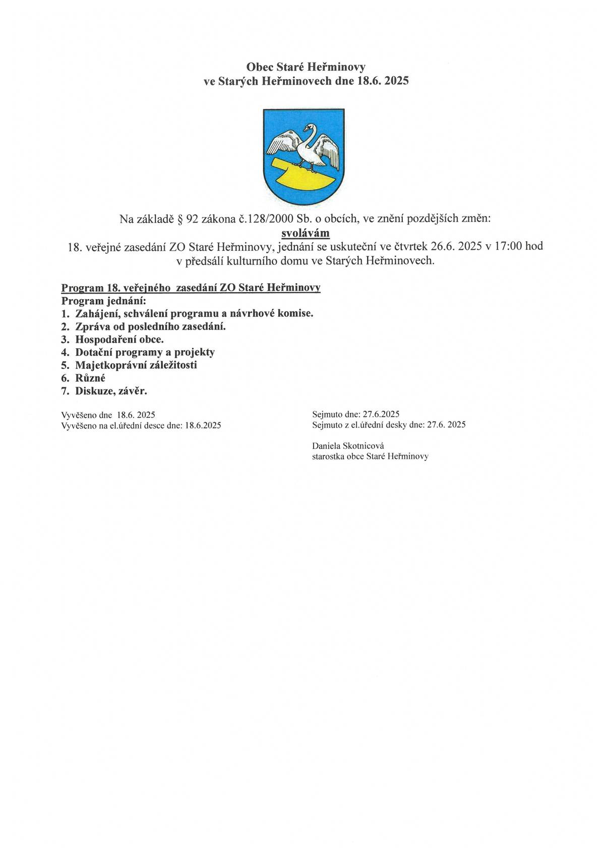 Pozvání na 18. veřejné zasedání Zastupitelstva obce Staré Heřminovy, které se bude konat ve čtvrtek 26.6. 2025 od 17:00 hod. v předsálí kulturního domu ve Starých Heřminovech.