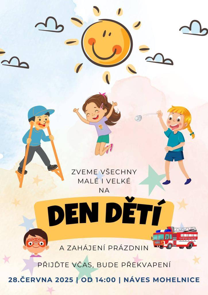 Zveme všechny,   malé i velké, na Den dětí a zahájení prázdnin, 28.6.2025 od 14h, na návsi "u váhy".   Přijďte včas, bude překvapení.