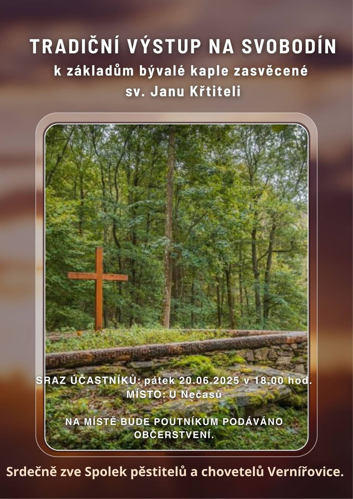 Spolek pěstitelů a chovatelů Vernířovice srdečně zve na  "Tradiční výstup na Svobodín". Sraz v pátek 20.6.2025 v 18,00 hod U Nečasů.