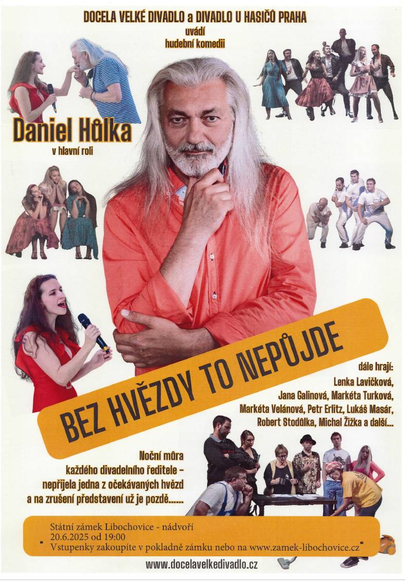 Zámek Libochovice a Docela velké divadlo Litvínov Vás srdečně zvou na divadelní představení, které se uskuteční v pátek 20.6.2025 od 19.00 hodin na nádvoří zámku. Ve hře s názvem " Bez hvězdy to nepůjde" vystoupí v hlavní roli Daniel Hůlka. Vstupenky v předprodeji na www.zamek-libochovice.cz nebo na místě.