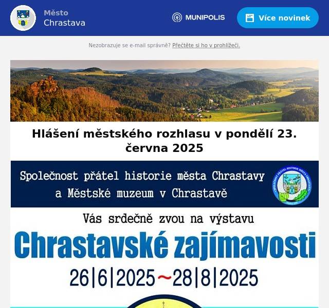Město Chrastava Vás zve na zasedání Zastupitelstva města dnes od 17:00 hodin do velké zasedací místnosti Městského úřadu. ČEZ oznamuje plánovanou odstávku el. energie dne 25. června 2025 od 8:00 hod. do 11:00 hod. v ul. Liberecké č. p. 573.