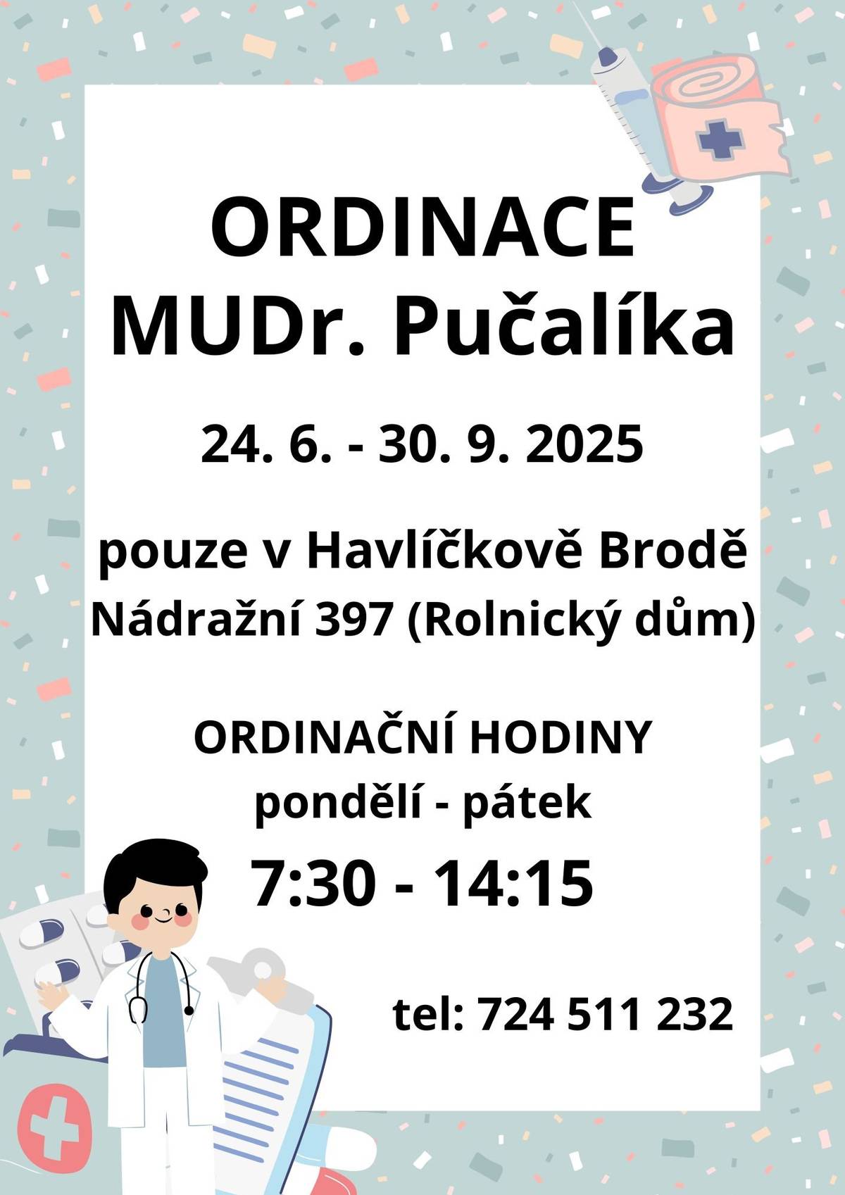 MUDr. Pučalík ordinuje od 24.6. do 30.9.2025 pouze v Havl. Brodě, vždy od 7:30 do 14:15 hod.