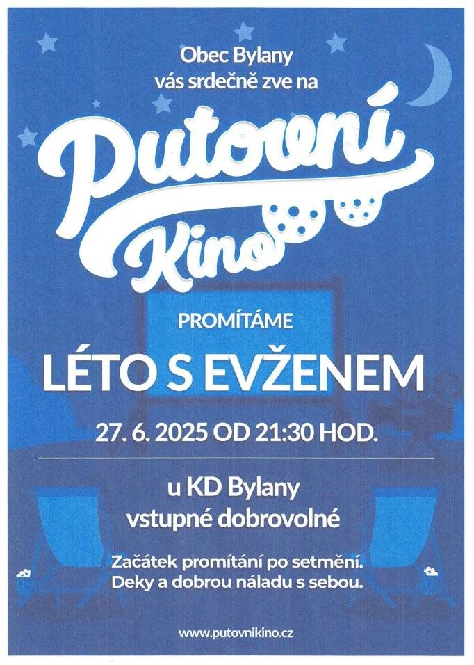 Obec Bylany Vás srdečně zve na PUTOVNÍ KINO 🎬 Promítaný film: Léto s Evženem 📅 Kdy: pátek 27. června 2025 🕤 Začátek: ve 21:30 hodin (po setmění) 📍 Kde: u Kulturního domu Bylany 🎟️ Vstupné: dobrovolné Přijďte si užít letní večer pod širým nebem s českou filmovou novinkou! Nezapomeňte si vzít deky a hlavně dobrou náladu. Těší se na Vás! Obec Bylany