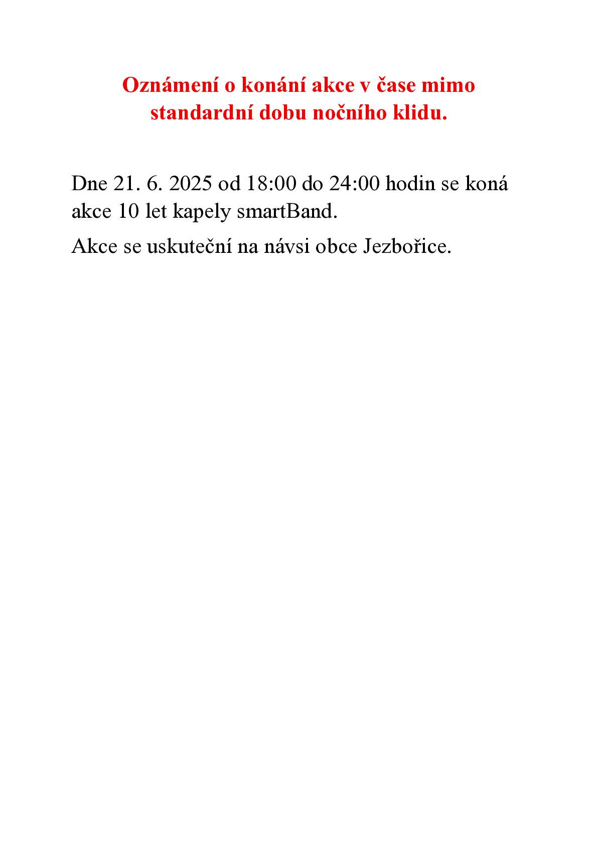 Dne 21. 6. 2025 od 18:00 do 24:00 hodin se koná akce 10 let kapely smartBand.    Akce se uskuteční na návsi obce Jezbořice.