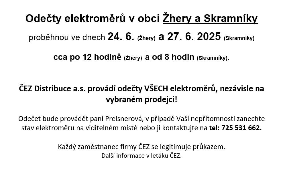 Odečet proběhne 24.6. cca po 12 hodině (Žhery) a 27.6. cca po 8 hodině (Skramníky). V případě nepřítomnosti kontaktujte paní Preisnerovou, tel. 725531662
