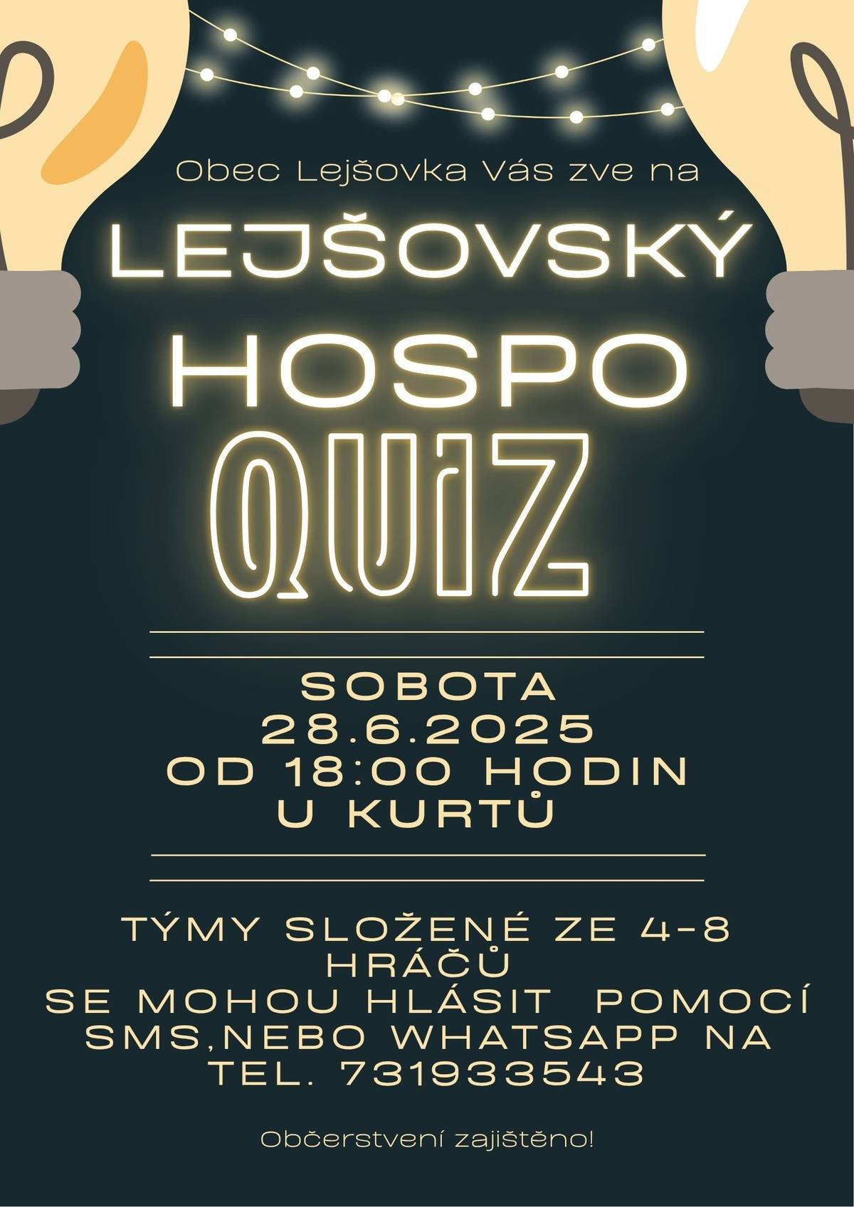 Zveme všechny příznivce vědomostních soutěží na Lejšovský HOSPO QUÍZ, který se uskuteční v sobotu 28.6.2025 od 18 hodin u kurtů.