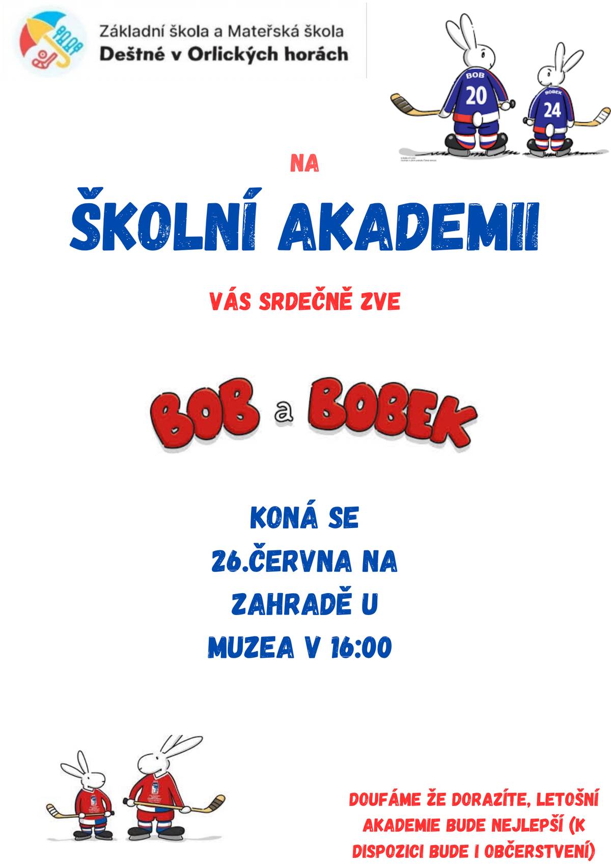 Základní škola a Mateřská škola Deštné v Orlických horách vás zve na školní akademii, která se bude konat 26.6.2025 od 16 hodin na zahradě muzea.