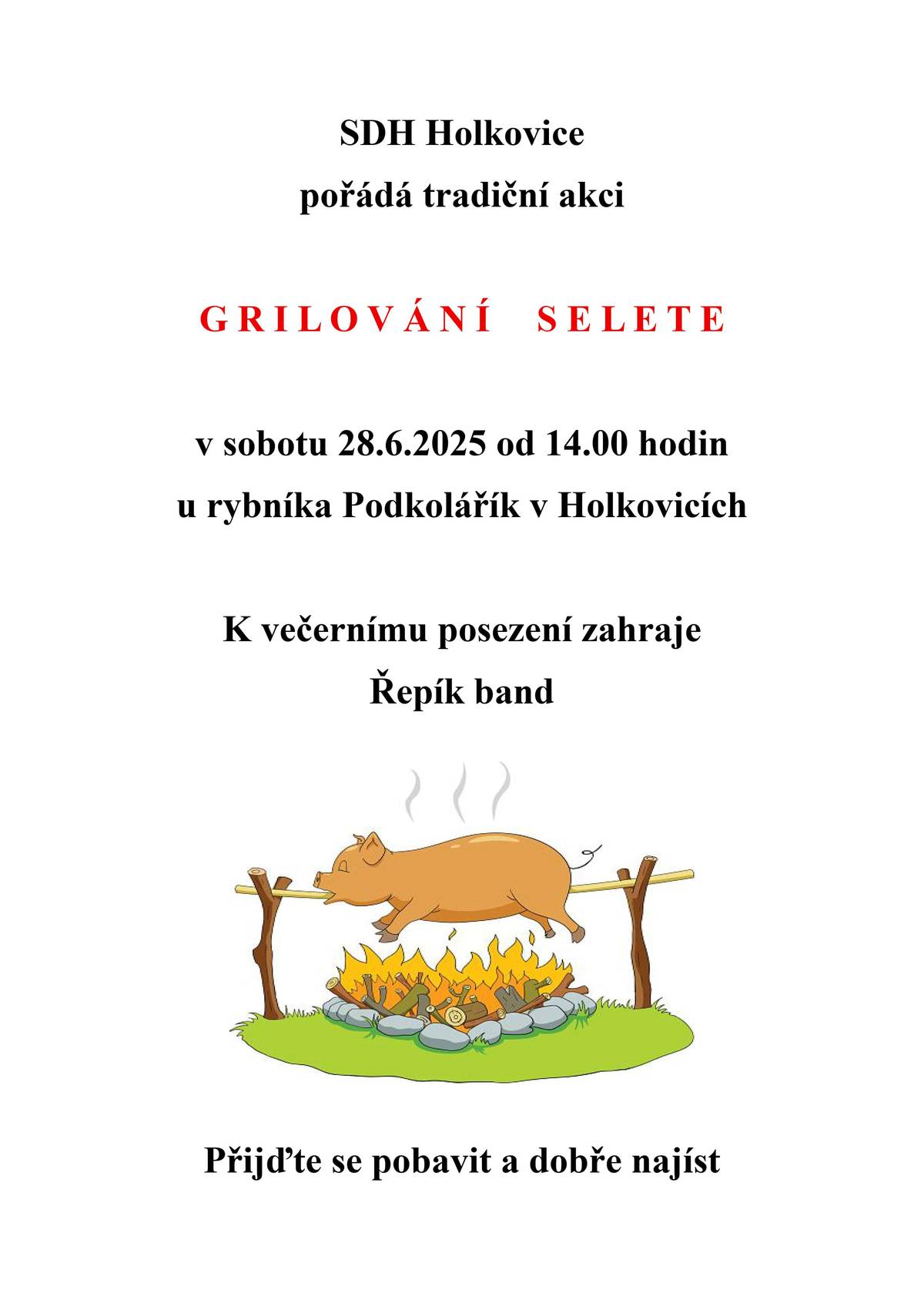 Dobrý den,  kdybyste přemýšleli "co s načatým večerem", respektive se sobotním odpolednem a večerem, mohu Vám vřele doporučit zítra, v sobotu 28. června 2025, vyrazit do Holkovic. Od 14.00 hodin bude připraveno grilování selete a s tím spojené další občerstvení. Holkovice však neservírují jen dobré jídlo a pití, ale především dobrou náladu a zábavu. K té v podvečer přispěje i hudební doprovod z Újezdu u Chanovic – ŘEPÍK BAND. Všichni jste tedy srdečně zváni! S přáním fajn víkendu,  Vaše Obec Chanovice.  Ondřej Klásek