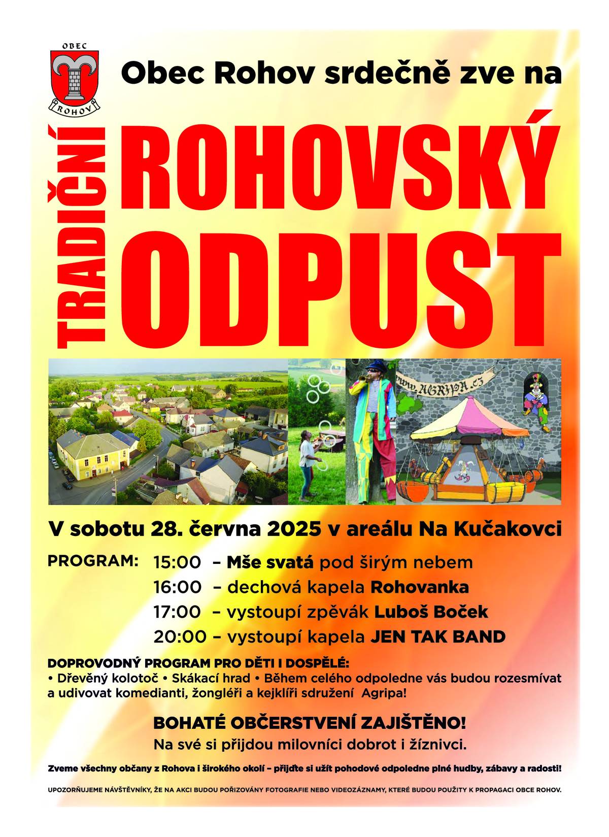 Obec Rohov ve spolupráci s SDH Rohov zve všechny občany na tradiční Rohovský odpust, který se bude konat dne 28.6.2025 od 15.00 hodin v areálu Na Kučakovci.
