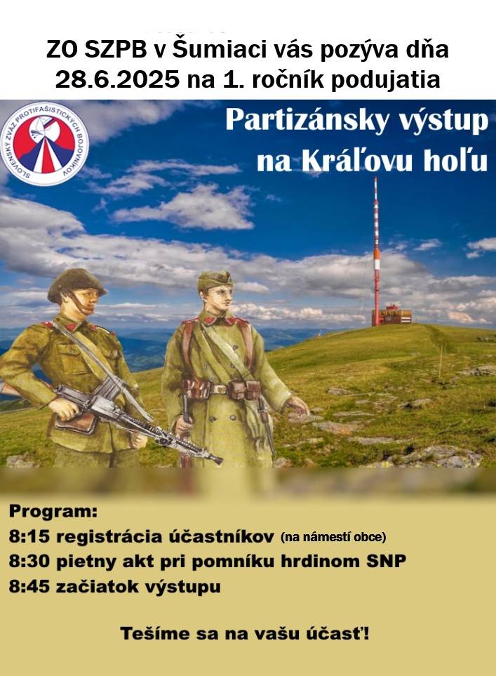Zajtra t.j. v sobotu 28.6.2025 sa bude konať medzi 8:15-8:45 hod. stretnutie pred pamätníkom SNP na námestí obce Šumiac, odkiaľ štartuje Partizánsky pochod pod záštitou SZPB na Kráľovú hoľu. Zároveň si účastníci pochodu uctia pamiatku padlých hrdinov.