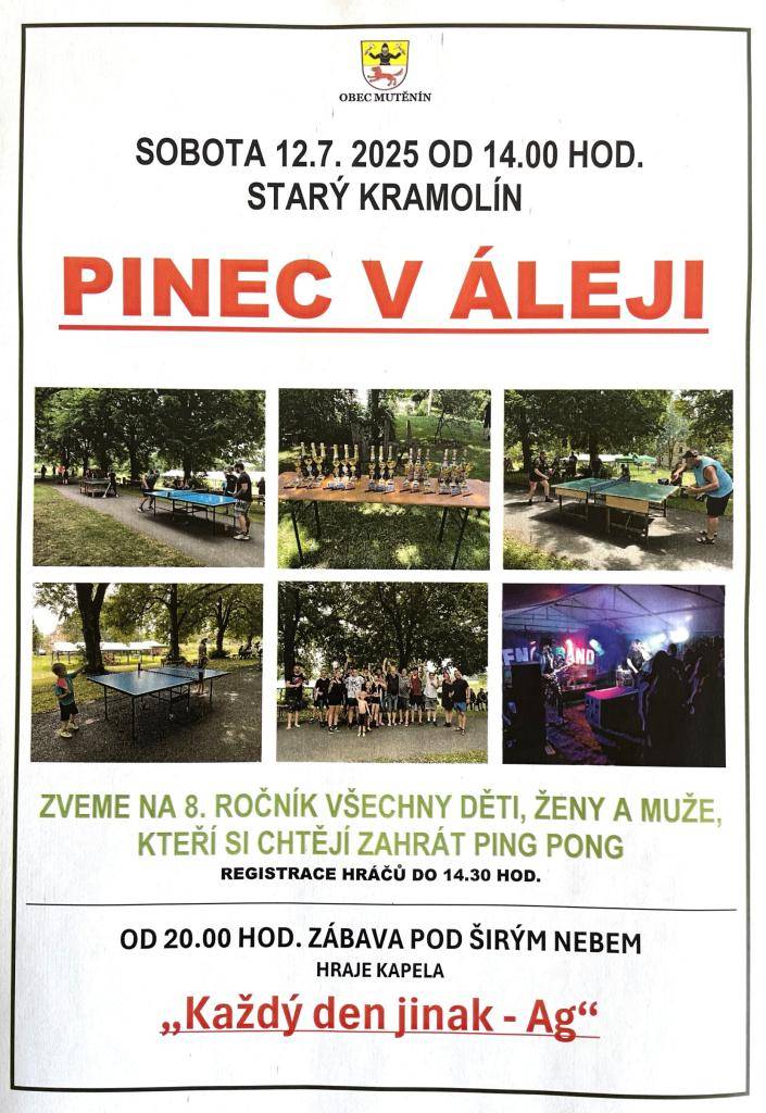 ZVEME NA 8. ROČNÍK VŠECHNY DĚTI, ŽENY A MUŽE, KTEŘÍ SI CHTĚJÍ ZAHRÁT PING PONG. REGISTRACE HRÁČŮ DO 14.30 HOD., OD 20.00 HOD. ZÁBAVA POD ŠIRÝM NEBEM HRAJE KAPELA  „Každý den jinak - Ag“