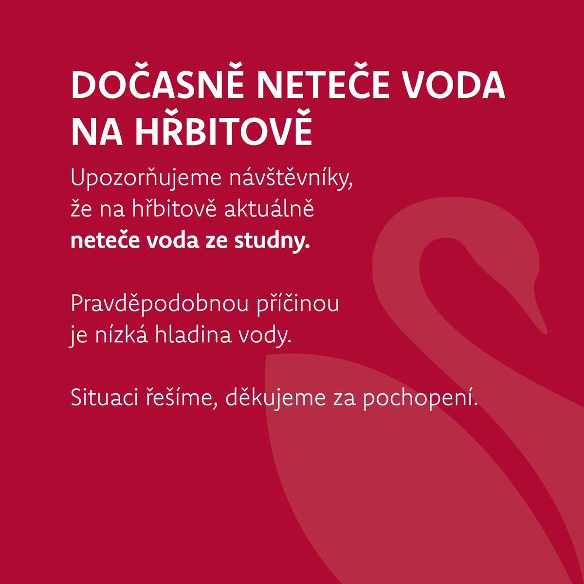 Upozorňujeme návštěvníky, že na hřbitově aktuálně neteče voda ze studny. Pravděpodobnou příčinou je nízká hladina vody. Situaci řešíme, děkujeme za pochopení.