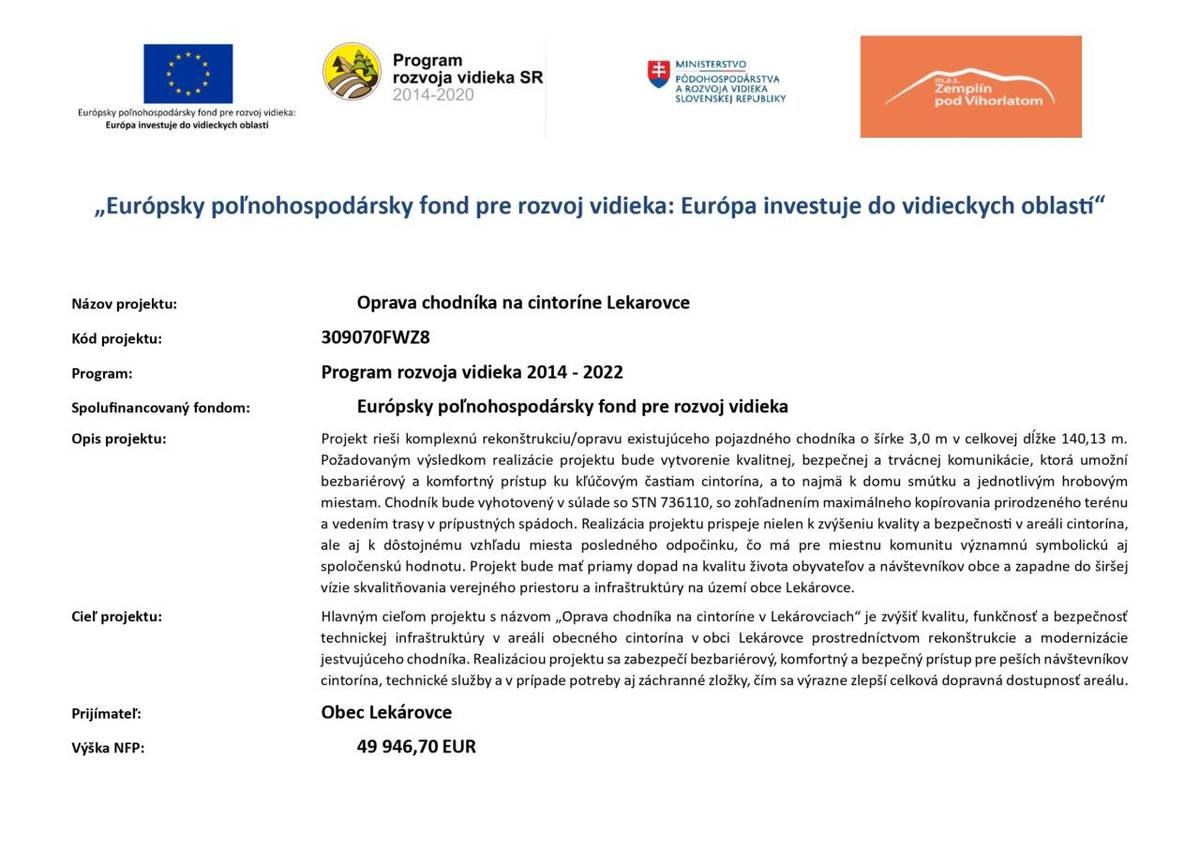 Oprava chodníka na cintoríne Lekárovce.  Finančné prostriedky na tento účel nám boli poskytnuté formou regionálneho príspevku z projektu Program rozvoja vidieka 2014 - 2022