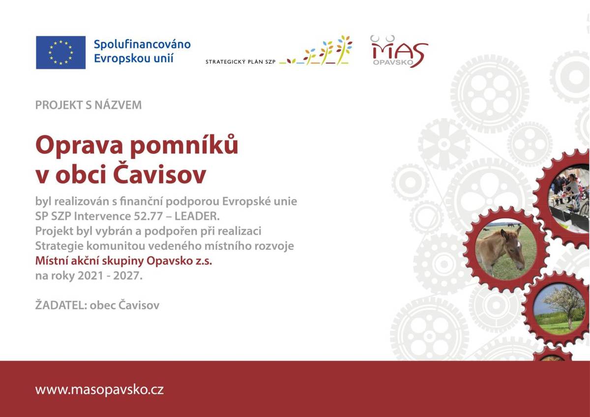 1. Oprava pomníku obětem 1.světové války  2. Oprava pomníku 2. světové války  Celkové náklady na opravy činily 512.600,00 Kč.  Dotace ve výši 70% činila 358.820,00 Kč.