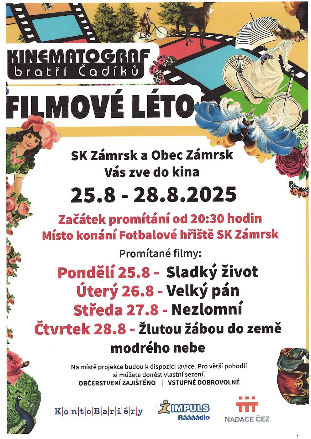 SK Zámrsk a Obec Zámrsk vás i letos zvou na FILMOVÉ LÉTO. Od 25.8. do 28.8. si můžete vybrat z filmů KINEMATOGRAFIE bratří Čadíků. Začátek promítání vždy od 20:30 hod. na fotbalovém hřišti. Vstupné dobrovolné, občerstvení zajištěno.